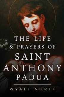 9781484939178-1484939174-The Life and Prayers of Saint Anthony of Padua