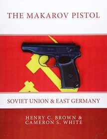 9780994168238-0994168233-The Makarov Pistol: Soviet Union and East Germany