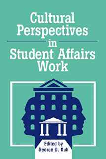 9781883485016-1883485010-Cultural Perspectives in Student Affairs Work (American College Personnel Association Series)