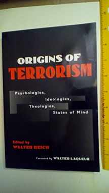 9780943875897-0943875897-Origins of Terrorism: Psychologies, Ideologies, Theologies, States of Mind