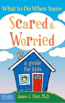 9781575421537-1575421534-What to Do When You're Scared and Worried: A Guide for Kids