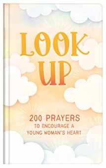 9781643529141-1643529145-Look Up (teen girls): 200 Prayers to Encourage a Young Woman's Heart