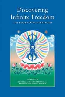 9780982092224-0982092229-Discovering Infinite Freedom: The Prayer of Küntuzangpo