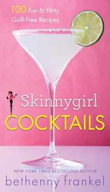 9781476773025-1476773025-Skinnygirl Cocktails: 100 Fun & Flirty Guilt-Free Recipes