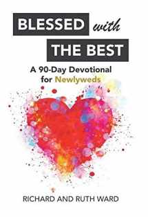 9781973688945-1973688948-Blessed with the Best: A 90-Day Devotional for Newlyweds