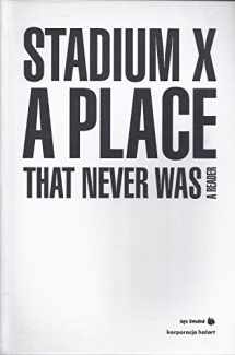 9788392510765-8392510763-Stadium X: A Place That Never Was