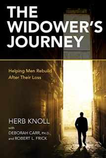 9780692921302-0692921303-The Widower's Journey: Helping Men Rebuild After Their Loss