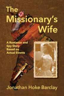 9781683150572-1683150570-The Missionary's Wife: A Romance and Spy Story Based on Actual Events