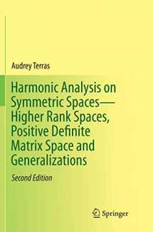 9781493980420-1493980424-Harmonic Analysis on Symmetric Spaces―Higher Rank Spaces, Positive Definite Matrix Space and Generalizations