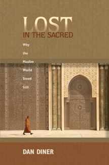 9780691129112-0691129118-Lost in the Sacred: Why the Muslim World Stood Still