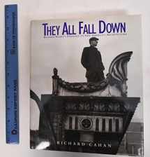 9780891332152-0891332154-They All Fall Down: Richard Nickel's Struggle to Save America's Architecture