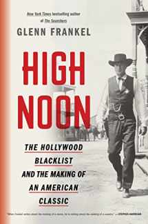 9781620409480-1620409488-High Noon: The Hollywood Blacklist and the Making of an American Classic