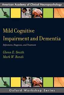 9780199764181-0199764182-Mild Cognitive Impairment and Dementia: Definitions, Diagnosis, and Treatment (AACN Workshop Series)