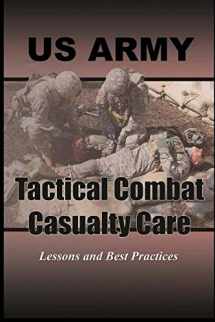 9781502430618-1502430614-Tactical Combat Casualty Care: Lessons and Best Practices