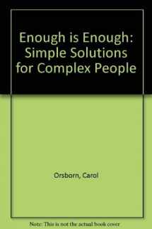 9780931432972-0931432979-Enough Is Enough: Simple Solutions for Complex People
