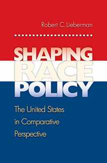 9780691118178-0691118175-Shaping Race Policy: The United States in Comparative Perspective (Princeton Studies in American Politics: Historical, International, and Comparative Perspectives, 93)