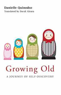 9780415545662-0415545668-Growing Old: A Journey of Self-Discovery