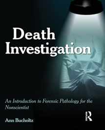 9781455774371-1455774375-Death Investigation: An Introduction to Forensic Pathology for the Nonscientist