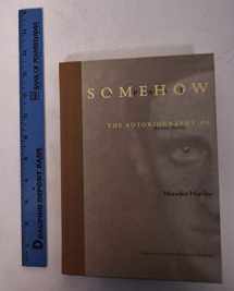 9780262082518-0262082519-Somehow a Past: The Autobiography of Marsden Hartley