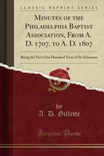 9781331808381-1331808383-Minutes of the Philadelphia Baptist Association, From A. D. 1707, to A. D. 1807: Being the First One Hundred Years of Its Existence (Classic Reprint)
