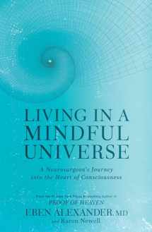 9781635650327-1635650321-Living in a Mindful Universe: A Neurosurgeon's Journey into the Heart of Consciousness
