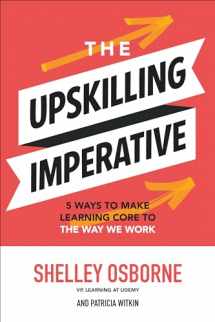 9781260466683-126046668X-The Upskilling Imperative: 5 Ways to Make Learning Core to the Way We Work