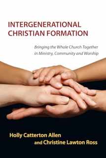 9780830839810-083083981X-Intergenerational Christian Formation: Bringing the Whole Church Together in Ministry, Community and Worship