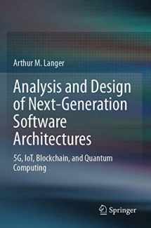9783030369019-3030369013-Analysis and Design of Next-Generation Software Architectures: 5G, IoT, Blockchain, and Quantum Computing