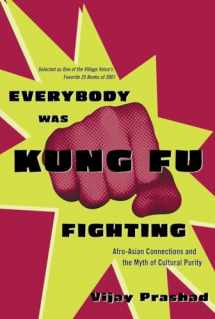 9780807050118-0807050113-Everybody Was Kung Fu Fighting: Afro-Asian Connections and the Myth of Cultural Purity