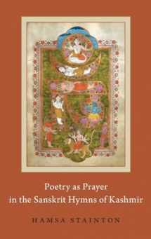 9780190889814-0190889810-Poetry as Prayer in the Sanskrit Hymns of Kashmir (AAR Religion in Translation)
