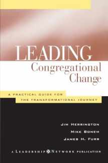 9781118446201-1118446208-Leading Congregational Change: A Practical Guide for the Transformational Journey