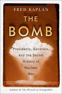 9781982107291-1982107294-The Bomb: Presidents, Generals, and the Secret History of Nuclear War