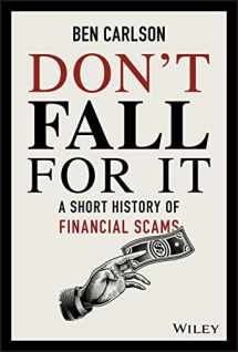 9781119605164-1119605164-Don't Fall For It: A Short History of Financial Scams