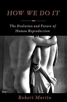 9780465030156-0465030157-How We Do It: The Evolution and Future of Human Reproduction