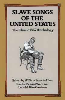 9780486285733-0486285731-Slave Songs of the United States: The Classic 1867 Anthology