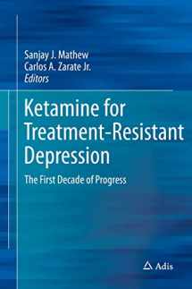 9783319429236-331942923X-Ketamine for Treatment-Resistant Depression: The First Decade of Progress