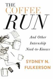 9781941758434-1941758436-The Coffee Run: And Other Internship Need-to-Knows: And Other Internship Need-to-Knows