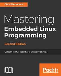 9781787283282-1787283283-Mastering Embedded Linux Programming - Second Edition: Unleash the full potential of Embedded Linux with Linux 4.9 and Yocto Project 2.2 (Morty) Updates