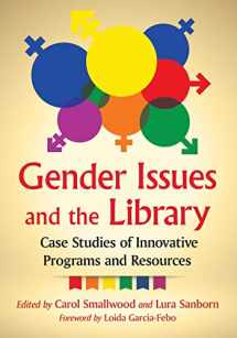 9781476664736-1476664730-Gender Issues and the Library: Case Studies of Innovative Programs and Resources