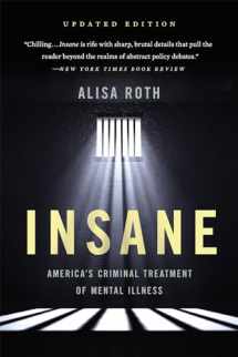 9781541646476-1541646479-Insane: America's Criminal Treatment of Mental Illness