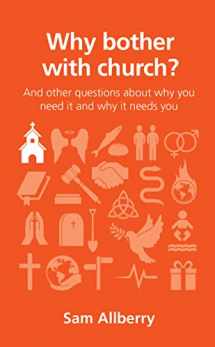 9781909559141-1909559148-Why bother with church? (Questions Christians Ask)