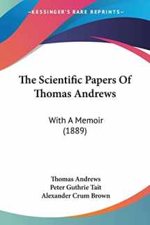 9781120040459-1120040450-The Scientific Papers Of Thomas Andrews: With A Memoir (1889)