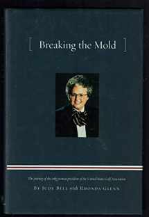 9781585360741-1585360740-Breaking the Mold: The Journey of the Only Woman President of the United States Golf Association