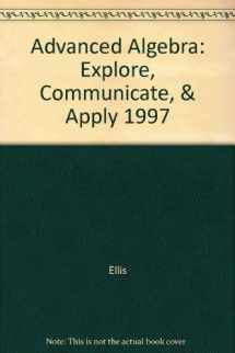 9780030977732-0030977738-Advanced Algebra: Explore, Communicate, & Apply