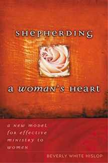 9780802433541-0802433545-Shepherding A Woman's Heart: A New Model for Effective Ministry to Women