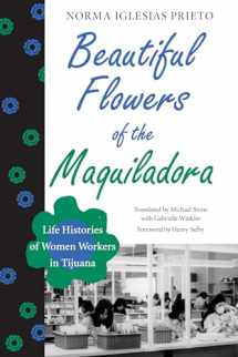 9780292738690-0292738692-Beautiful Flowers of the Maquiladora: Life Histories of Women Workers in Tijuana (LLILAS Translations from Latin America Series)