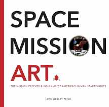 9781781453810-1781453810-Space Mission Art: The Mission Patches & Insignias of America’s Human Spaceflights