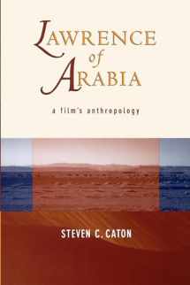 9780520210837-0520210832-Lawrence of Arabia: A Film's Anthropology