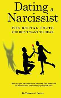 9781914103476-1914103475-Dating a Narcissist - The brutal truth you don't want to hear: How to spot a narcissist on the very first date and set boundaries to become psychopath free