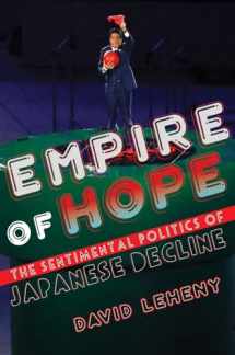 9781501729072-1501729071-Empire of Hope: The Sentimental Politics of Japanese Decline
